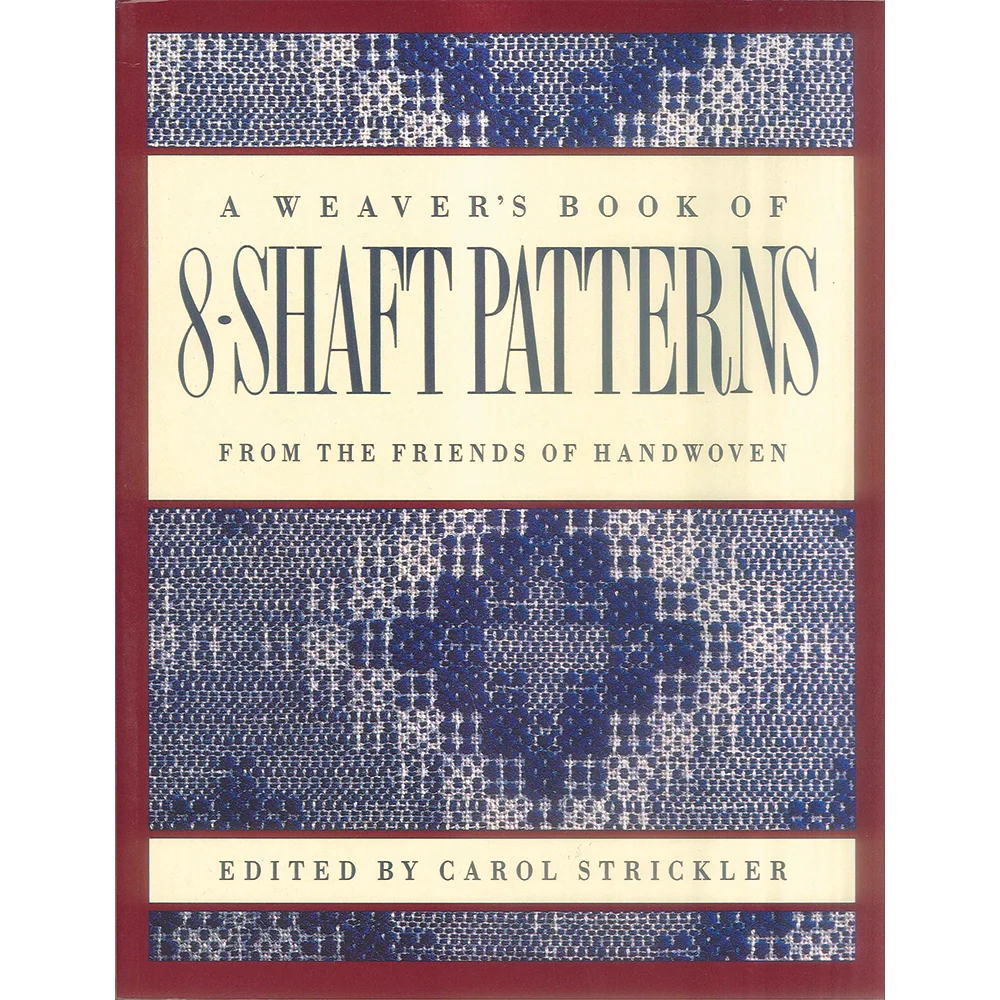 A Weaver&#39;s Book of 8-Shaft Patterns