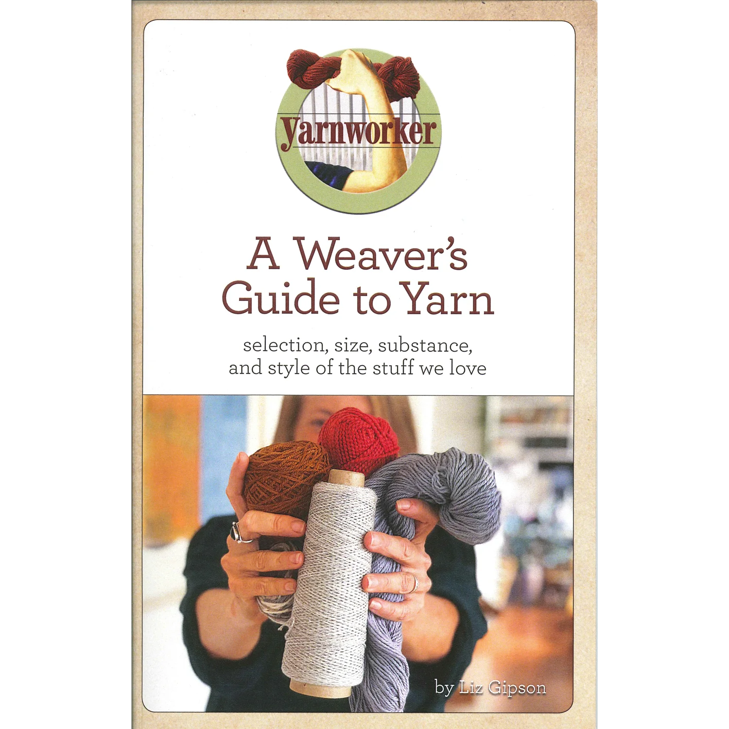 A Weaver&#39;s Guide to Yarn