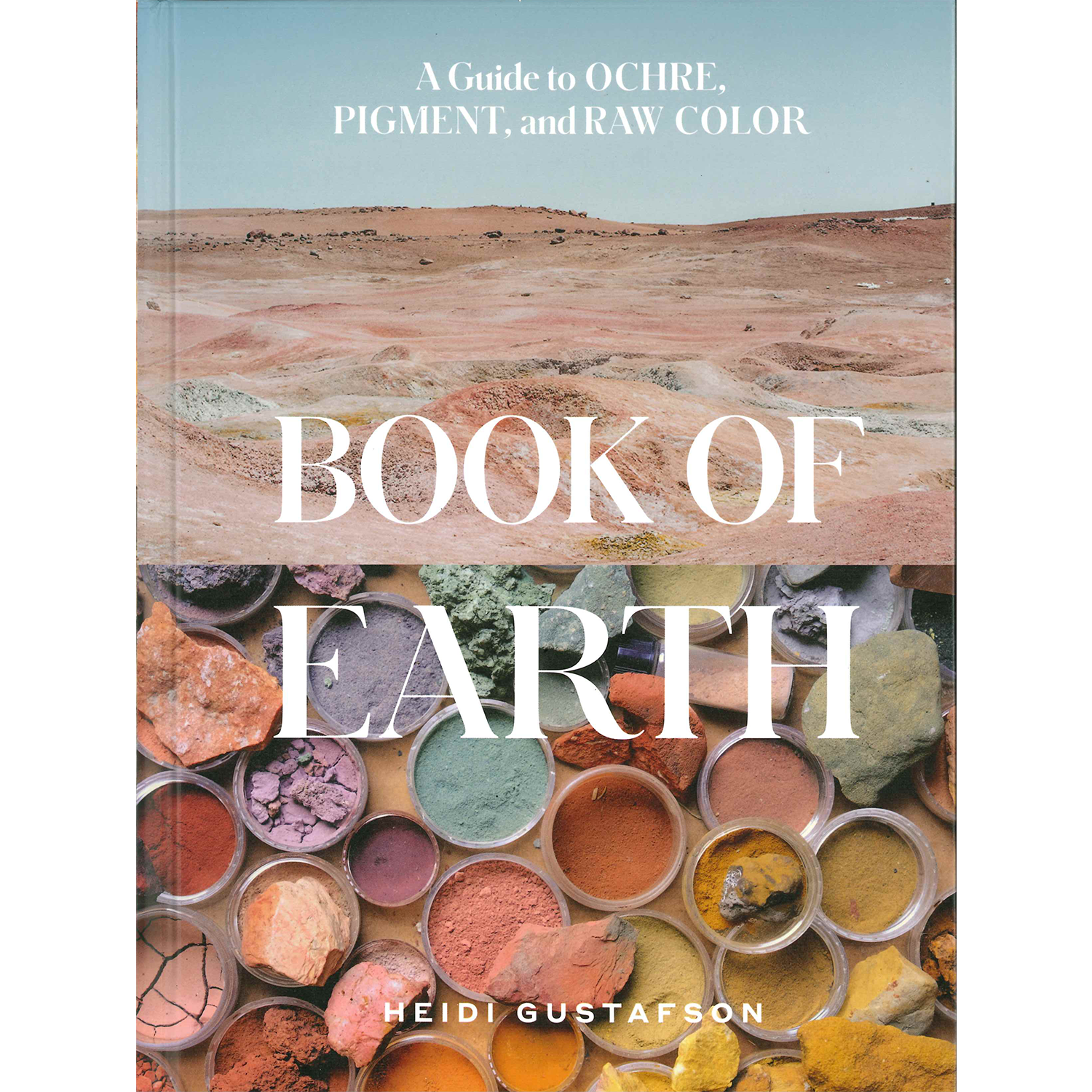 Book of Earth: A Guide to Ochre, Pigment, and Raw Color