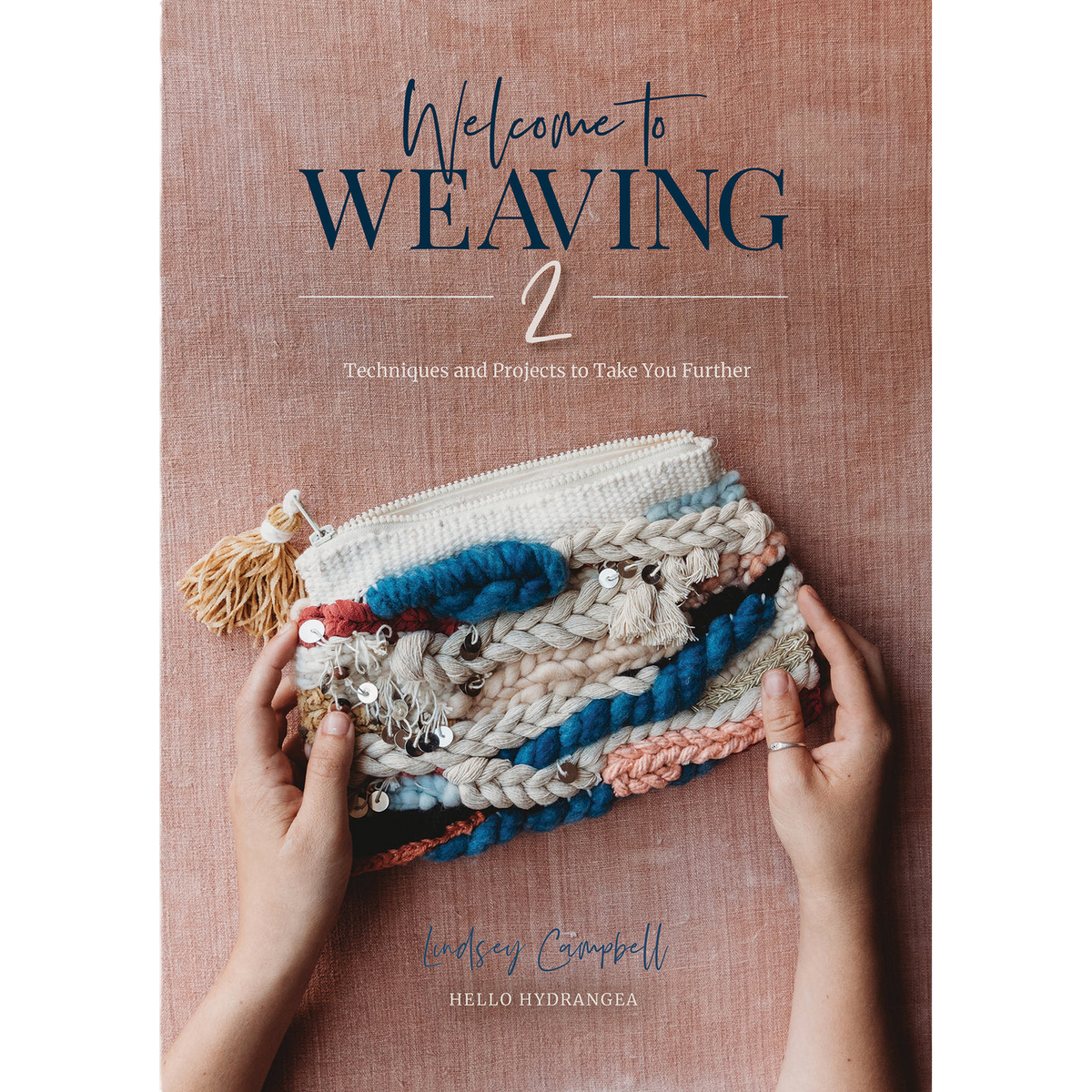 Welcome to Weaving 2: Techniques and Projects to Take You Further