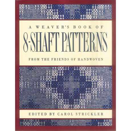 A Weaver's Book of 8-Shaft Patterns
