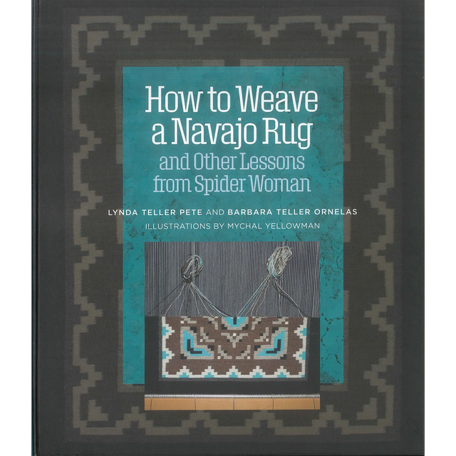 How to Weave a Navajo Rug and Other Lessons from Spider Woman