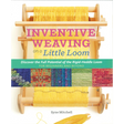 Inventive Weaving on a Little Loom