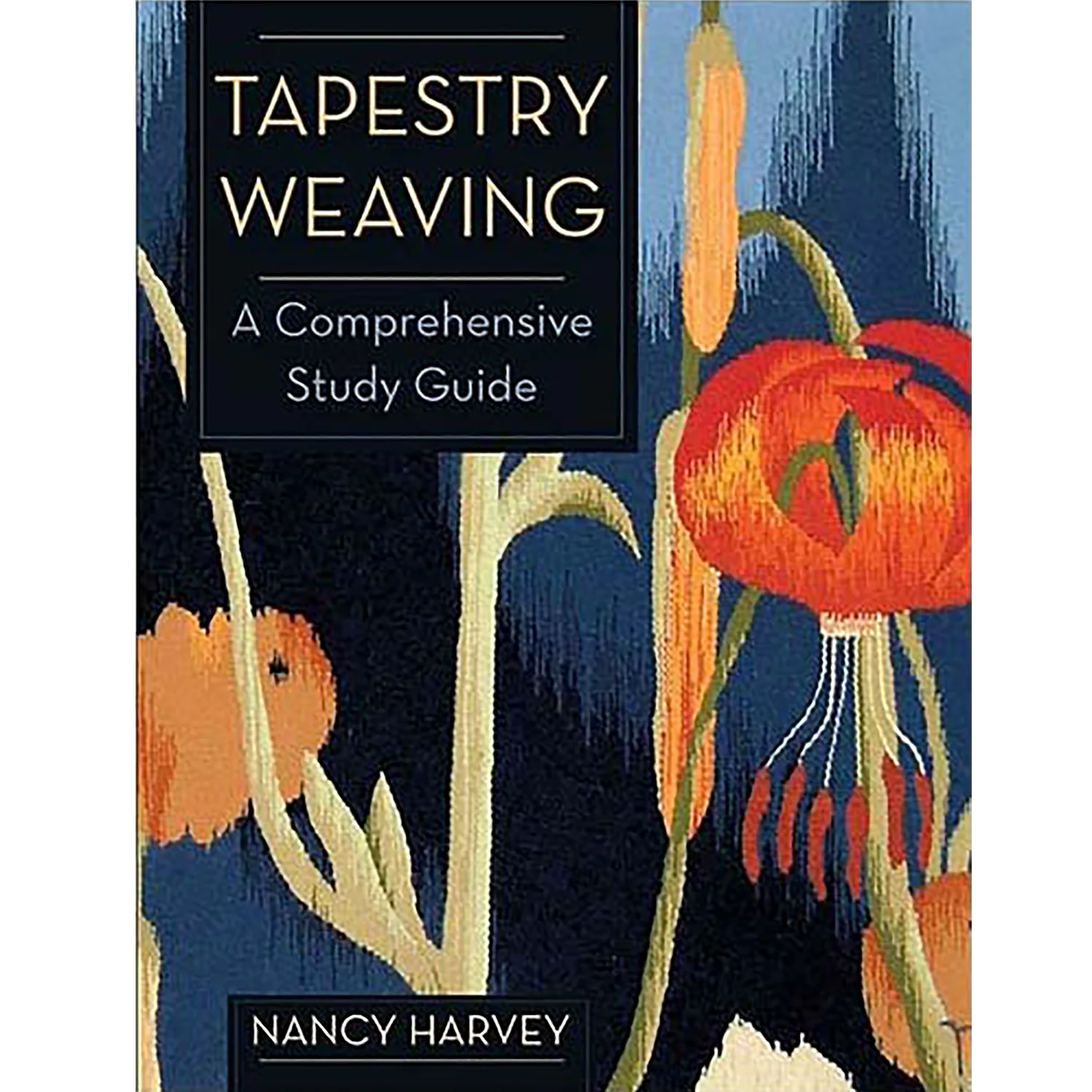 Tapestry Weaving: A Comprehensive Study Guide