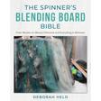The Spinner's Blending Board Bible